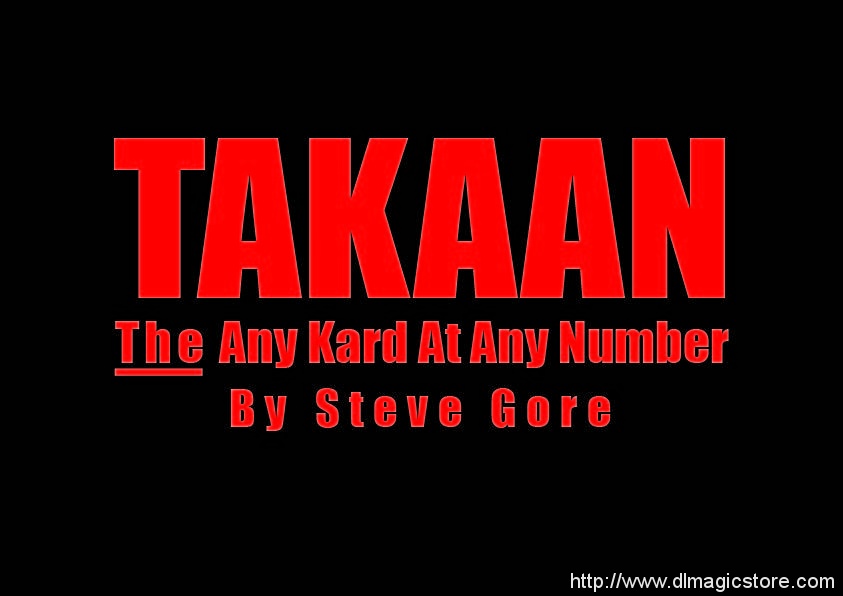 Steve Gore – TAKAAN: The Any Kard At Any Number! (Video+PDF+Templete)